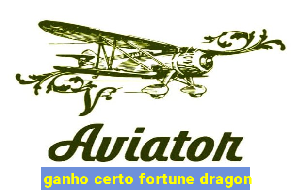 ganho certo fortune dragon